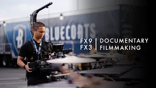 Documentary filmmaking with Sony FX9 + FX3