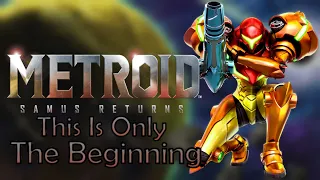 Metroid Samus Returns - The Start of a New Era (Retrospective)