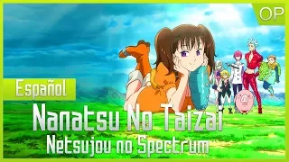 Nanatsu no Taiza Opening 1 [ FULL ] Español Latino - [Netsujou no Spectrum]