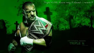 THE GAME - triple H ll 17th theme song ll slowed + reverb ll