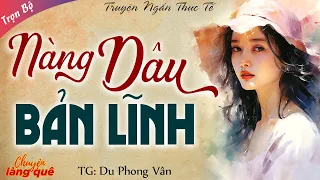 Truyện Ngắn Hôn Nhân: "NÀNG DÂU BẢN LĨNH" - Chuyện Làng Quê Đọc Truyện Đêm Khuya