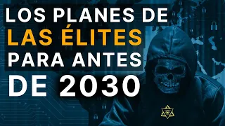 Al Descubierto lo que PREPARAN y Planean las ÉLITES para Antes de 2030 (y Todo lo que Podemos Hacer)