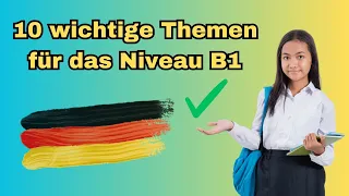 Zehn wichtige Themen für das Niveau B1 Deutsch lernen durch hören