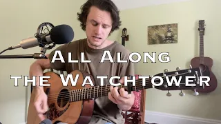 All Along the Watchtower - Bob Dylan (acoustic cover)