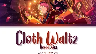 【ES】 Cloth Waltz - Itsuki Shu 「KAN/ROM/ENG/IND」