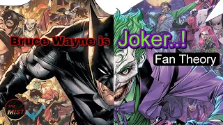 Bruce Wayne is Joker