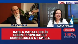 Habla Rafael Solís sobre confiscación a su familia y "desmantelamiento" del poder judicial