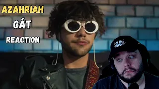 Azahriah ~ Gát Reaction