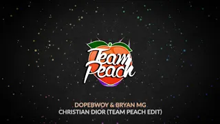 Dopebwoy & Bryan Mg - Christian Dior (TEAM PEACH Edit)