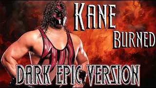 WWE: Kane Theme (Burned) | DARK EPIC VERSION