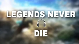 LegendsNeverDie-100d audio (wear headphones)🎧