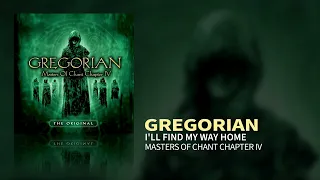 Gregorian - I'll Find My Way Home (Masters Of Chant IV)