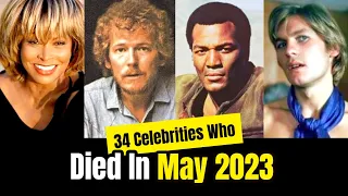 34 Celebrities & Famous People Who Died In MAY 2023