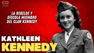 Kathleen Kennedy: la rebelde y díscola miembro del clan Kennedy