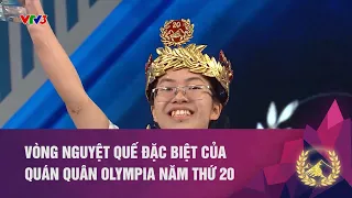 VÒNG NGUYỆT QUẾ ĐẶC BIỆT CỦA QUÁN QUÂN OLYMPIA NĂM THỨ 20 | ĐƯỜNG LÊN ĐỈNH OLYMPIA