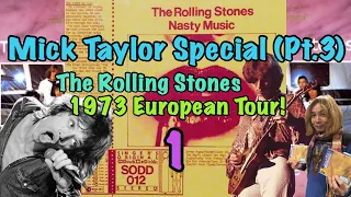 The Rolling Stones - Mick Taylor Special (Pt.3)!!《Nasty Music / Brussels Affair 1973 / Europe '73》1