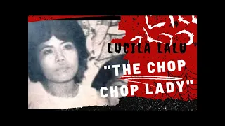 Lucila Lalu Murder Case "The Chop Chop Lady"