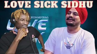 Love Sick - Sidhu Moose Wala | The Government Took Him Out | First Time Hearing it | Reaction!!!