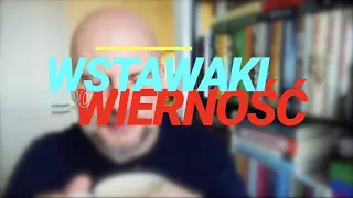 Wstawaki [#1390] Wierność