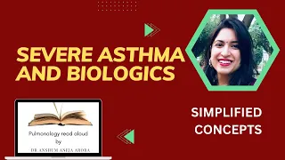 Severe Asthma and Biologics:  A simplified way of understanding