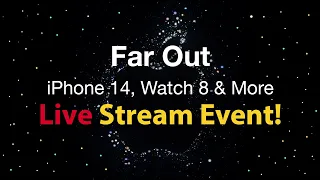 Apple's iPhone 14 & Apple Watch 8 - LIVE STREAM COVERAGE & FeedBack!