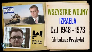 WSZYSTKIE WOJNY IZRAELA Cz.I 1948-1973 (dr Łukasz Przybyło)