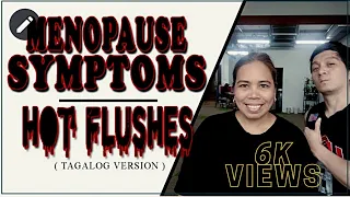 MENOPAUSE SYMPTOMS : HOT FLUSHES ( TAGALOG VERSION) | WITH A MEDICAL EXPERT