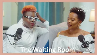 Being KAMBUA | The Waiting Room (Sheila Tele)