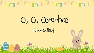 Kinderlied - O, O, Osterhas (Osterhasenlied) - mit Bewegungen