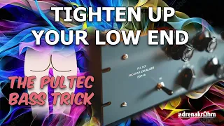 Tighten up your Low End with this Pultec Bass Trick