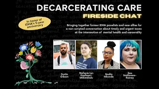 Decarcerating Care Fireside Chat