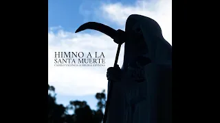 Camilo Valencia - Himno a la Santa Muerte