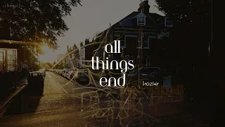 『Lyrics + Vietsub』 All Things End - Hozier