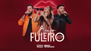 Beijo Fuleiro - Lauana Prado e Diego & Victor Hugo