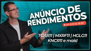 TGAR11, MXRF11, HGLG11, KNCR11 e mais! | ANÚNCIO DE RENDIMENTOS DOS FIIS!
