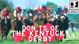 Don'ts of Derby - What NOT to do at The Kentucky Derby