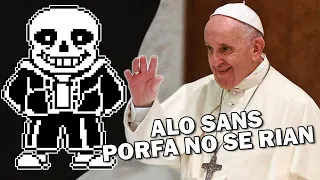 El papa escucha Megalovania (Real)