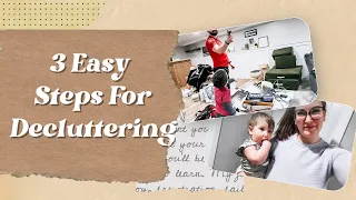 3 Easy Steps For Decluttering | Clean Home | Organization