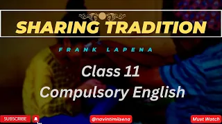 Sharing Tradition Summary in Nepali | By Frank Lapena | Class 11 Compulsory English | NEB|🔥🔥🔥🔥