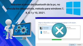 Solución El Bluetooth No Vincula Los Dispositivos?, Aplica Para Windows 7, 8, 8.1 y 10, Método 2021.