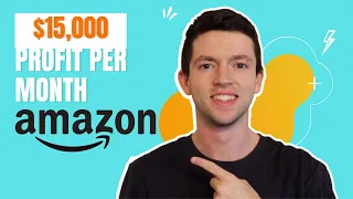 How I Went $0 To $15,000/MONTH PROFIT On Amazon FBA In Six Months