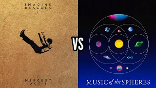 Mercury Act 1 (Imagine Dragons) vs Music Of The Spheres (Coldplay) - Album Battle