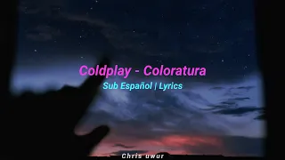 Coldplay - Coloratura | Sub Español & Lyrics