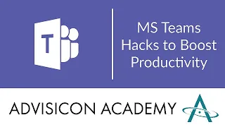 MS Teams Hacks to Boost Productivity | Advisicon