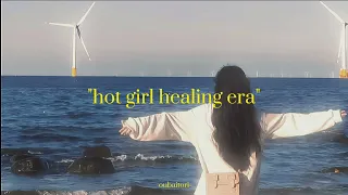 hot girl healing era 🍃 | healing vibes 🍄