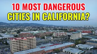 10 Most Dangerous Cities in California 2024