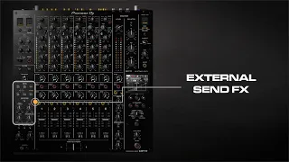 #6. How to use external Send FX | DJM-V10 6-channel professional mixer tutorial series