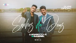 Lucas Roque e Gabriel - Sonhos de Deus (Clipe Oficial) @WorldDigitalMusic