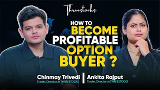 3 STEPS TO BECOME PROFITABLE OPTION BUYER | THREESTOCKS PODCAST EP01