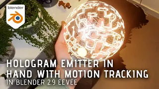 Hologram Hand Motion Tracking in Blender 3D EEVEE